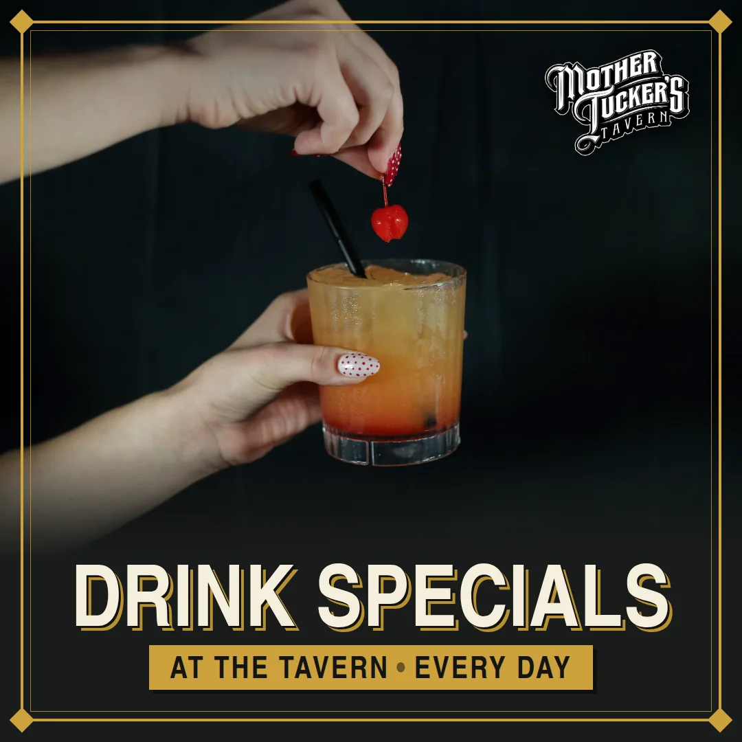 Everyday drink specials at Mother Tucker's Tavern in Old Town Scottsdale