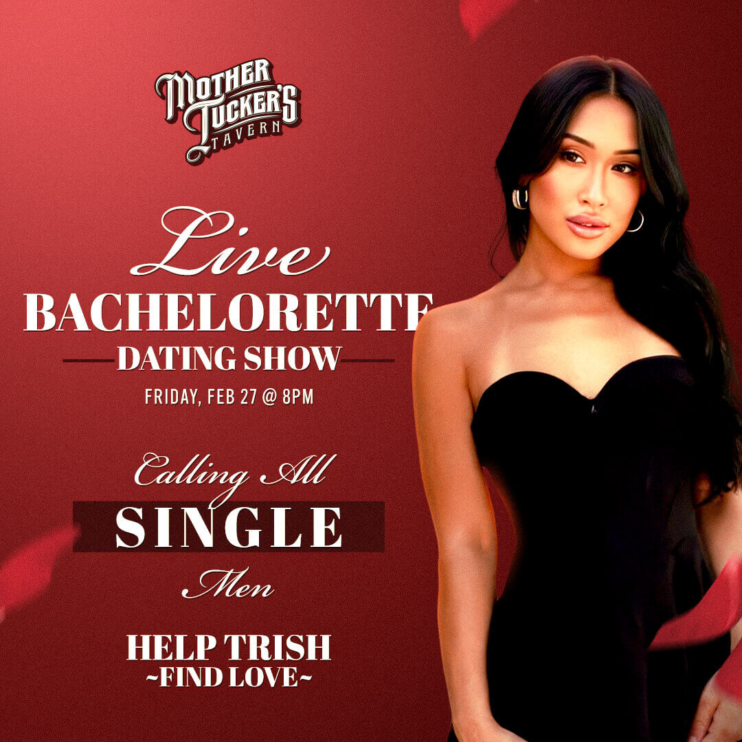 Mother Tucker’s Tavern live Bachelorette dating show flyer featuring a woman in a black dress, Friday Feb 27 at 8 PM.